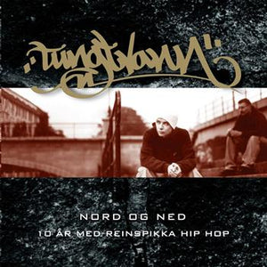 Tungtvann "Nord og ned - 10 år med reinspikka Hip-Hop" [2CD]