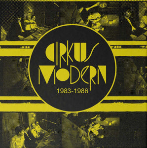 Cirkus Modern "1982-1986" [4CD Boxset]
