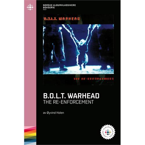 Øyvind Holen "B.O.L.T. Warhead - The Re-Enforcement" [Bok] NABOK009